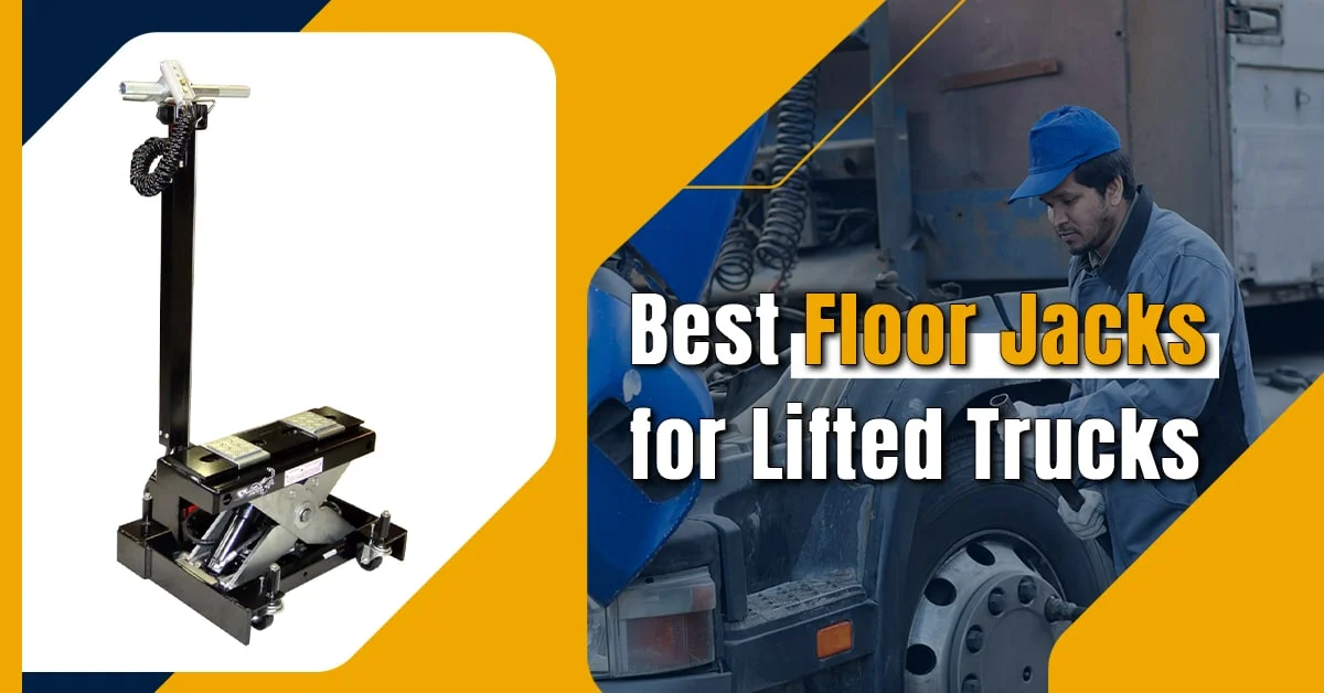 7 Best Floor Jacks for Lifted Trucks Ultimate Guide