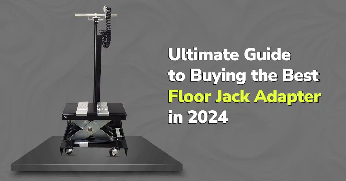 Ultimate Guide to Buying the Best Floor Jack Adapter