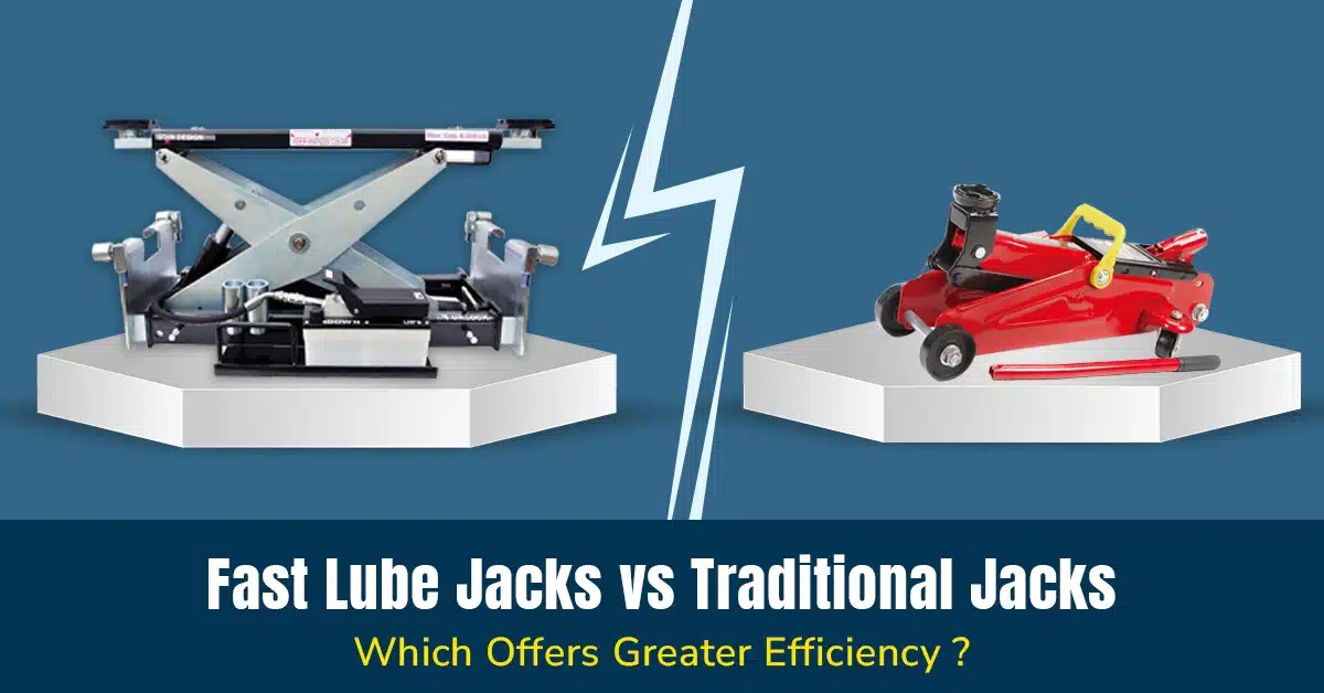 Fast Lube Jacks vs. Traditional Jacks: Which One Offers Greater Efficiency?