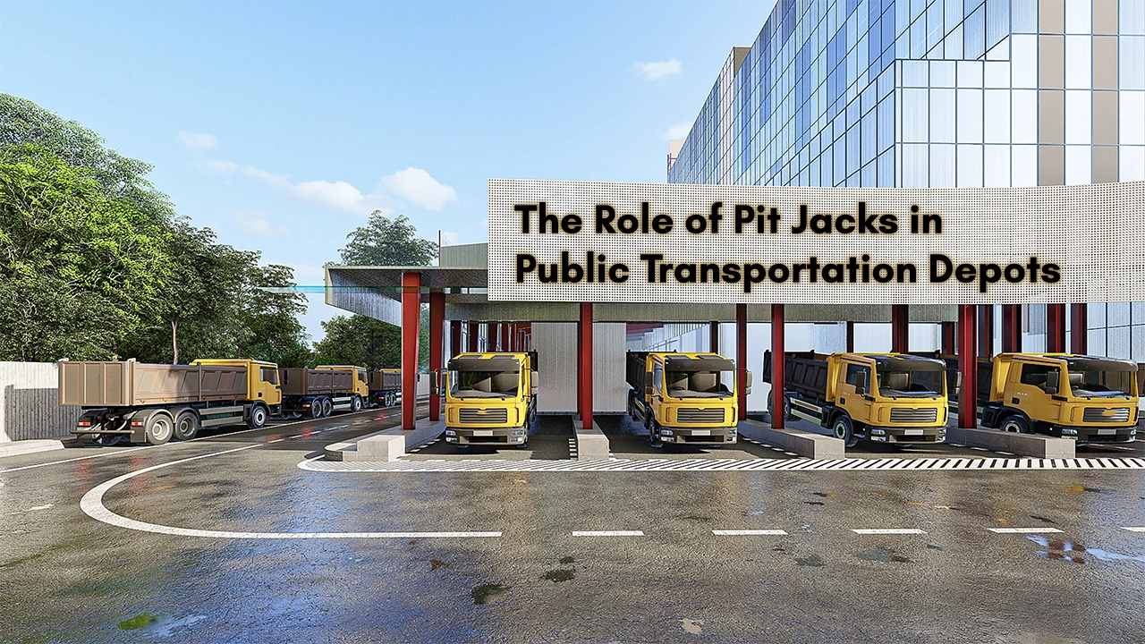 Lifting Efficiency: The Role of Pit Jacks in Public Transportation Depots