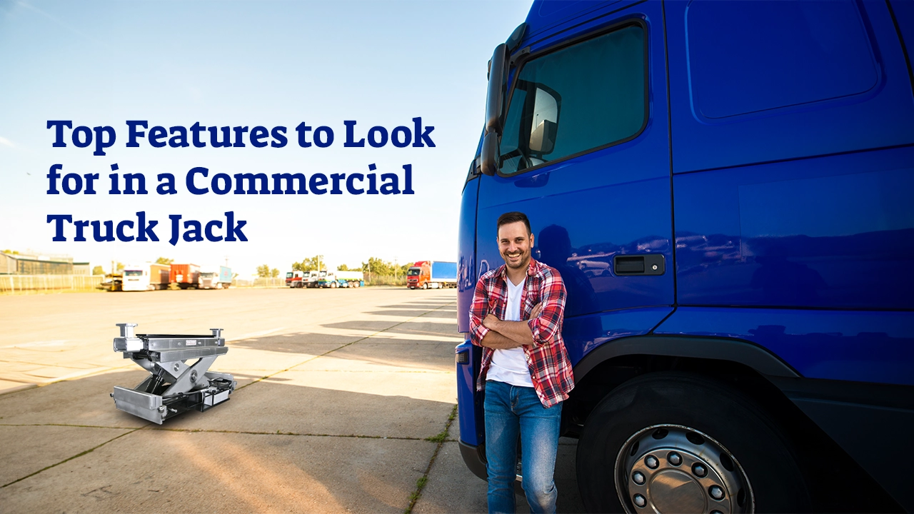 Top Features to Look for in a Commercial Truck Jack