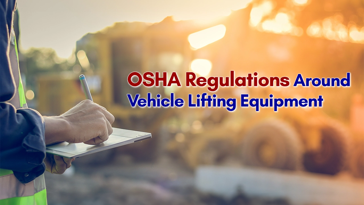 OSHA Regulations for Vehicle Lifting Equipment
