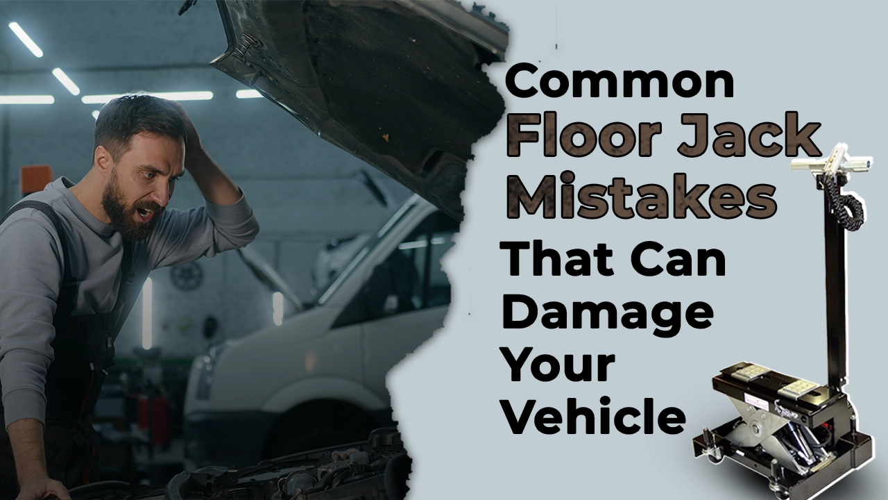 Common Floor Jack Mistakes That Can Damage Your Vehicle