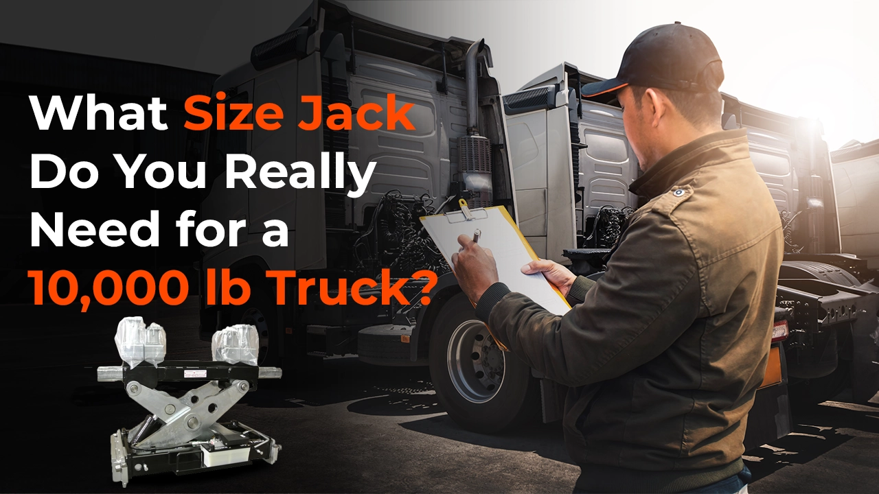 What Size Jack Do You Really Need for a 10,000 lb Truck